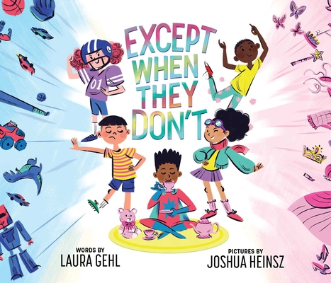 Except When They Don't By Laura Gehl, Joshua Heinsz (Illustrator) Cover Image