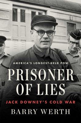 Prisoner of Lies: Jack Downey's Cold War By Barry Werth Cover Image