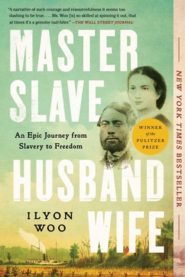 Master Slave Husband Wife: An Epic Journey from Slavery to Freedom By Ilyon Woo Cover Image