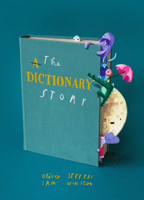 The Dictionary Story By Oliver Jeffers, Sam Winston, Oliver Jeffers (Illustrator), Sam Winston (Illustrator) Cover Image