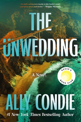 The Unwedding: Reese’s Book Club Pick (A Novel) By Ally Condie Cover Image