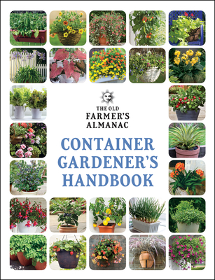 The Old Farmer’s Almanac Container Gardener’s Handbook (Gardener's Handbooks #3) By Old Farmer’s Almanac Cover Image