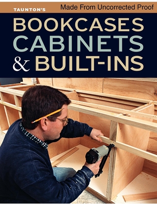 Bookcases, Cabinets & Built-Ins By Fine Homebuilding and Fine Woodworking Cover Image