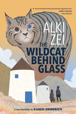 The Wildcat Behind Glass By Alki Zei, Karen Emmerich (Translator) Cover Image