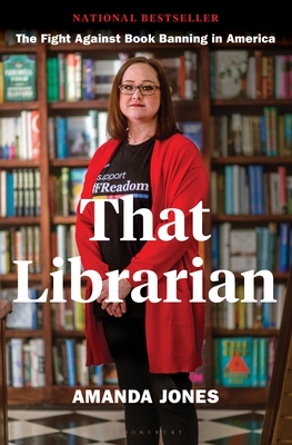 That Librarian: The Fight Against Book Banning in America By Amanda Jones Cover Image