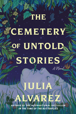 The Cemetery of Untold Stories: A Novel By Julia Alvarez Cover Image