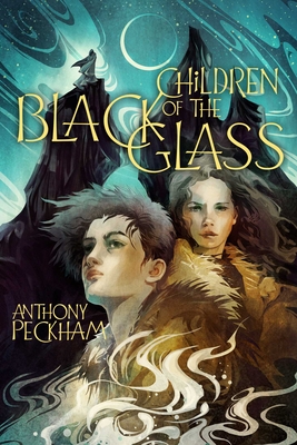 Children of the Black Glass By Anthony Peckham Cover Image