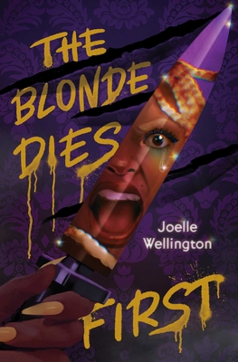 The Blonde Dies First By Joelle Wellington Cover Image