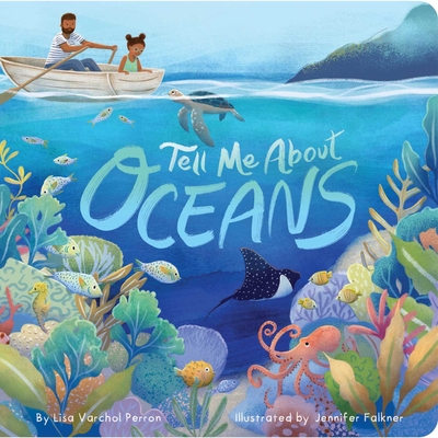 Tell Me About Oceans By Lisa Varchol Perron, Jennifer Falkner (Illustrator) Cover Image