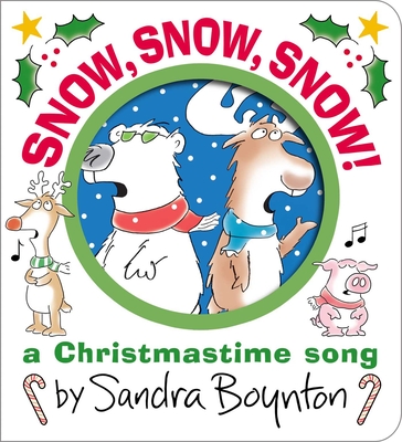 Snow, Snow, Snow!: A Christmastime Song (Boynton on Board) By Sandra Boynton, Sandra Boynton (Illustrator) Cover Image