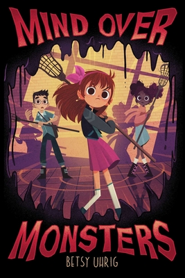 Mind over Monsters By Betsy Uhrig Cover Image