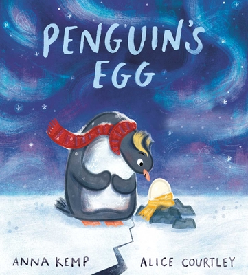 Penguin's Egg By Anna Kemp, Alice Courtley (Illustrator) Cover Image