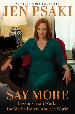 Say More: Lessons from Work, the White House, and the World By Jen Psaki Cover Image