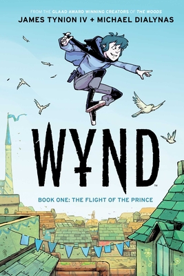 Wynd Book One: The Flight of the Prince By James Tynion IV, Michael Dialynas (Illustrator) Cover Image