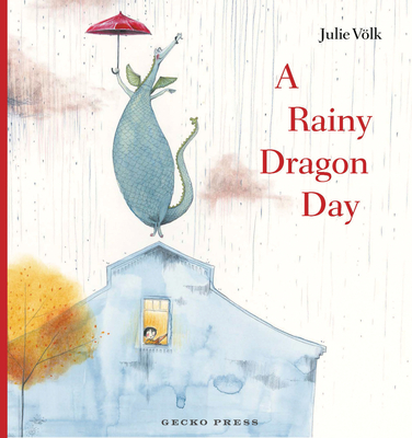 A Rainy Dragon Day By Julie Völk, Julie Völk (Illustrator) Cover Image