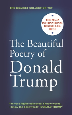 The Beautiful Poetry of Donald Trump By Rob Sears Cover Image