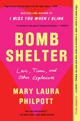 Bomb Shelter: Love, Time, and Other Explosives By Mary Laura Philpott Cover Image