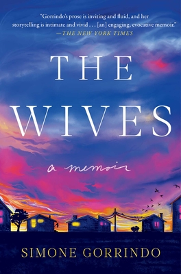 The Wives: A Memoir By Simone Gorrindo Cover Image