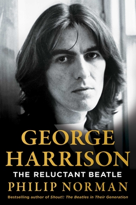 George Harrison: The Reluctant Beatle By Philip Norman Cover Image