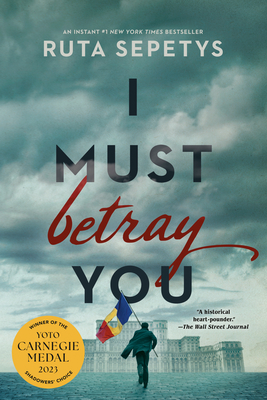 I Must Betray You By Ruta Sepetys Cover Image