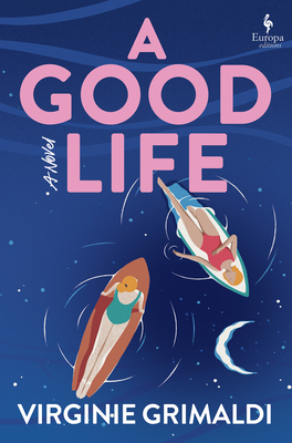 A Good Life By Virginie Grimaldi, Hildegarde Serle (Translator) Cover Image