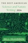 The Best American Science and Nature Writing 2024 By Bill McKibben, Jaime Green Cover Image