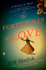 The Forty Rules of Love: A Novel of Rumi By Elif Shafak Cover Image