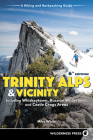 Trinity Alps & Vicinity: Including Whiskeytown, Russian Wilderness, and Castle Crags Areas: A Hiking and Backpacking Guide By Mike White Cover Image