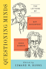 Questioning Minds: The Letters of Guy Davenport and Hugh Kenner By Edward M. Burns (Editor), Guy Davenport, Hugh Kenner Cover Image