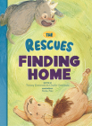 The Rescues Finding Home (The Rescues #1) By Charlie Greenwald, Shiho Pate (Illustrator), Tommy Greenwald Cover Image