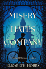 Misery Hates Company: A Novel By Elizabeth Hobbs Cover Image