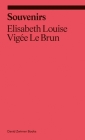 Souvenirs: From a Memoir (ekphrasis) By Elisabeth Louise Vigée Le Brun, Anne Higonnet (Introduction by) Cover Image