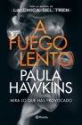 A Fuego Lento By Paula Hawkins, Aleix Montoto Llagostera (Translator) Cover Image