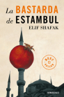 La bastarda de Estambul / The Bastard of Istanbul By Elif Shafak Cover Image