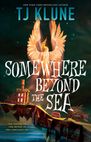 Somewhere Beyond the Sea By TJ Klune Cover Image